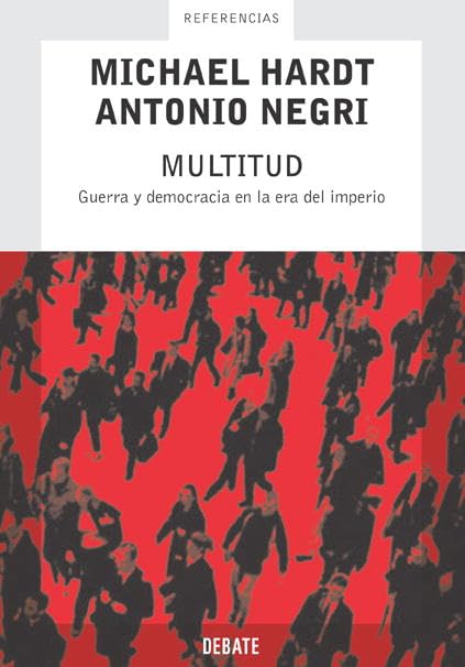 Multitud: Guerra y democracia en la era del imperio (REFERENCIAS)