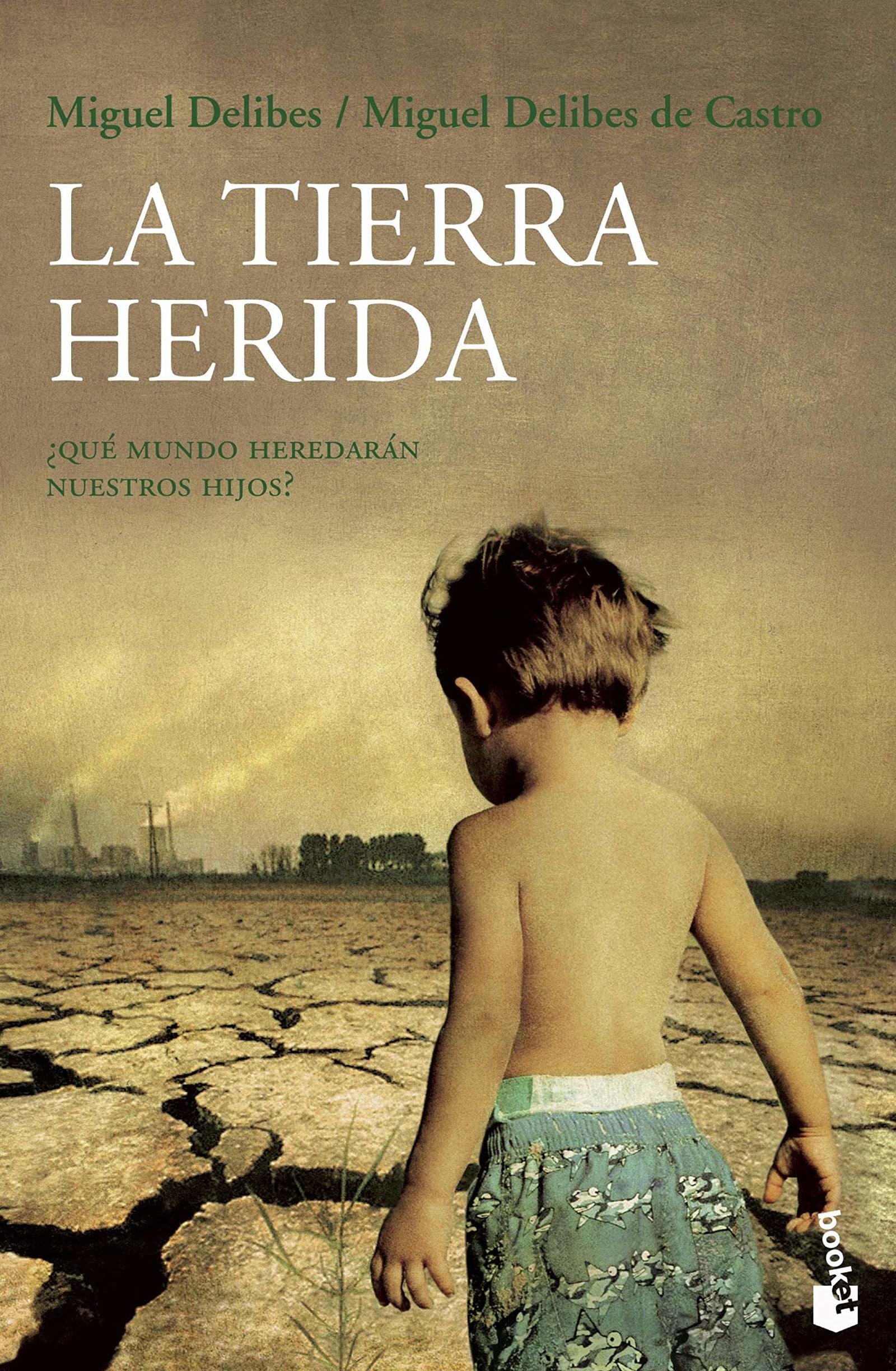 La Tierra herida: ¿Qué mundo heredarán nuestros hijos? (Divulgación)