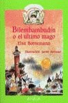 Bilembambudin o el ultimo mago / Bilembambudin or Last Magician (Cuentos, Mitos Y Libros-regalo)
