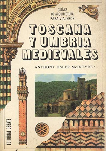 Toscana y umbria medievales (guia de arquitectura para viajeros)