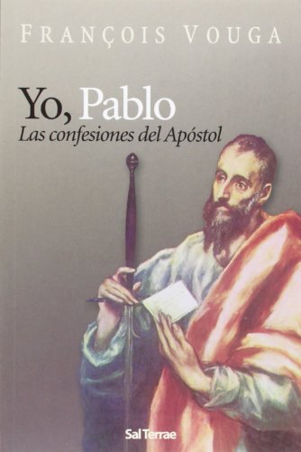 Yo. Pablo. Las confesiones Del Apostol: Las confesiones del Apóstol: 105 (Servidores y Testigos)