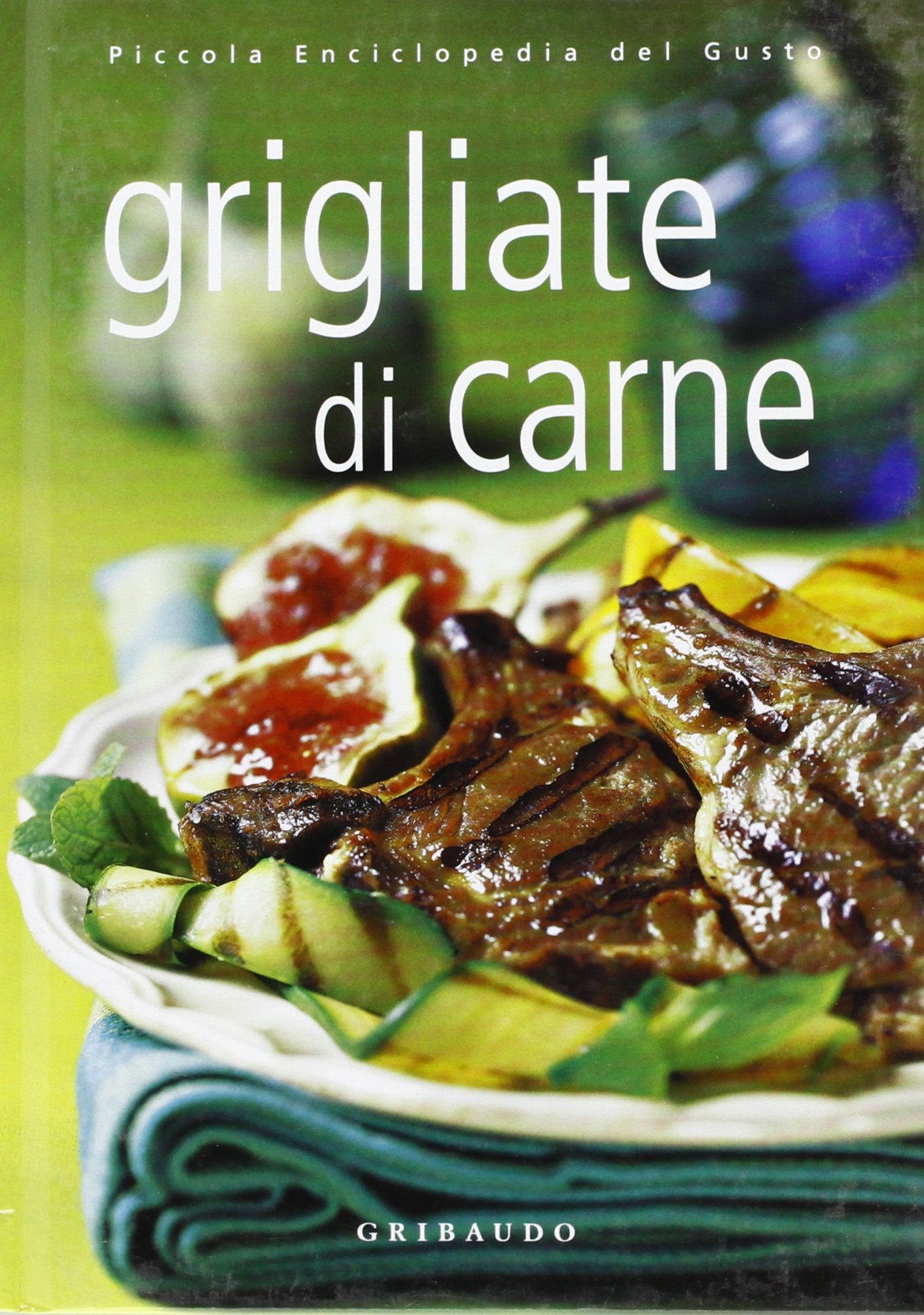 Grigliate di carne. Ediz. illustrata