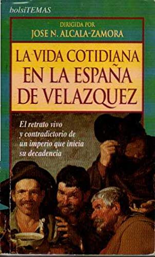 La vida cotidiana en la España de velazquezediciion
