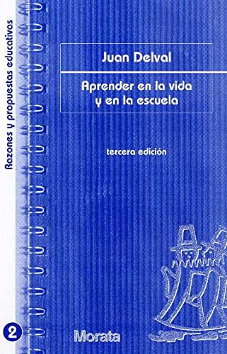 Aprender en la vida y en la escuela: 2 (Razones y propuestas educativas)