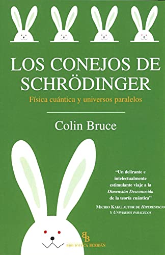 Los conejos de Schrödinger: Física cuántica y universos paralelos (DIVULGACION CIENTIFICA)