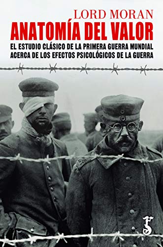 Anatomía del Valor: El estudio clásico de la Primera Guerra Mundial acerca de los efectos psicológicos de la guerra: 4 (Arzalia Historia)