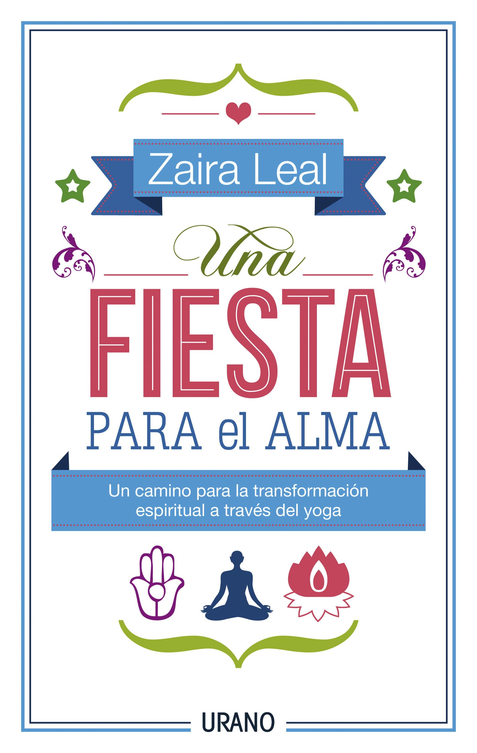 Una fiesta para el alma: Guía espiritual para los nuevos tiempos (Técnicas corporales)