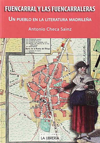 Fuencarral y las fuencarraleras (HISTORIAS DE MADRID)
