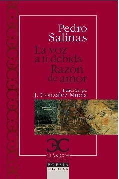 La voz a ti debida. Razón de amor . (CLASICOS CASTALIA. C/C.)