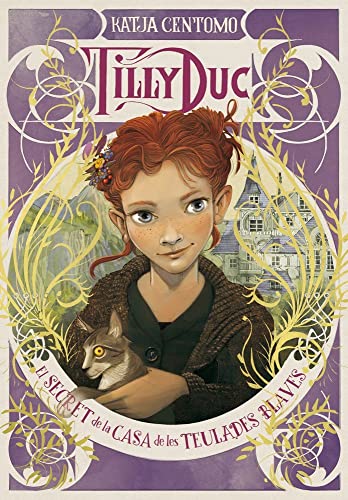 Tilly Duc. El secret de la Casa de les Teulades Blaves: 116 (Narrativa Singular)