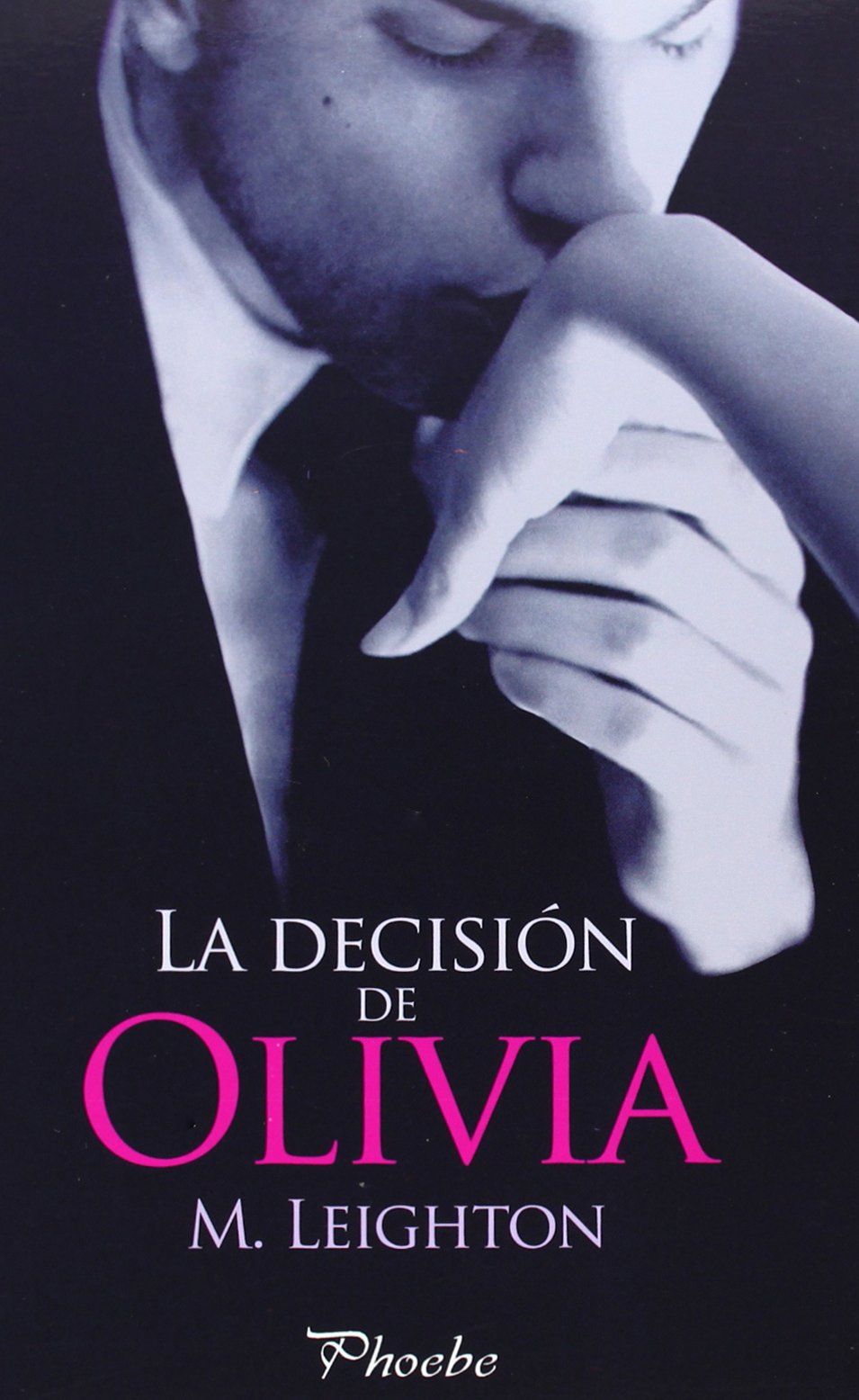 La Decisión De Olivia (Phoebe)