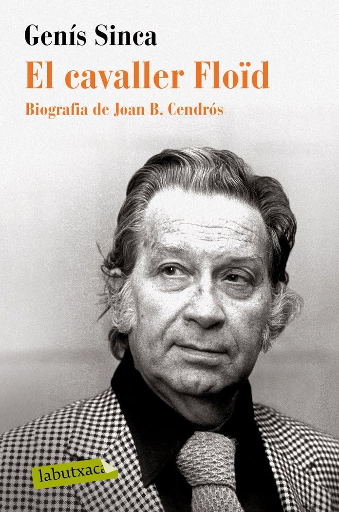 El cavaller Floïd: Biografia de Joan B. Cendrós (LABUTXACA)