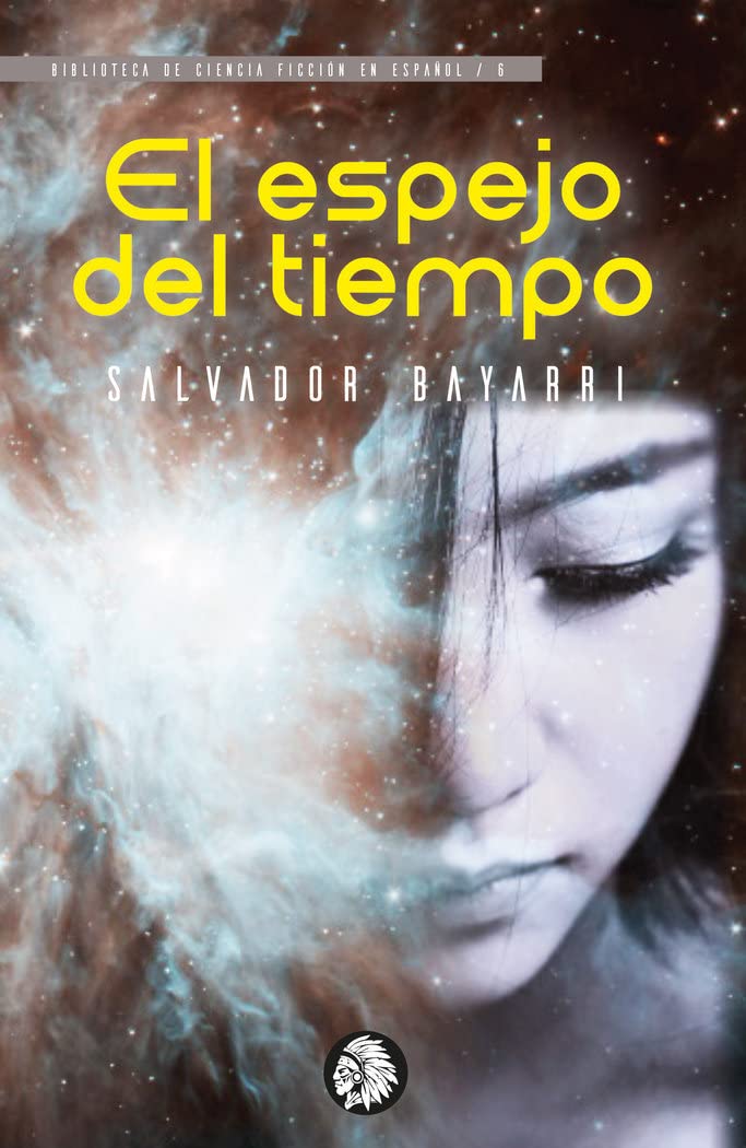 El espejo del tiempo: 6 (BIBLIOTECA DE CIENCIA FICCION EN ESPAÑOL)