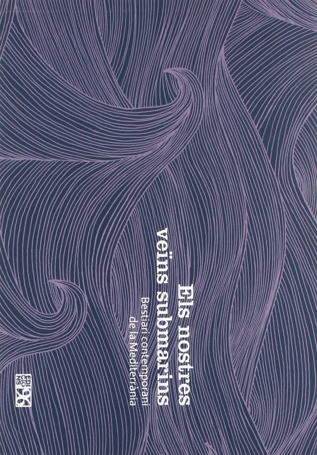 Els nostres veïns submarins: Bestiari contemporani de la Mediterrània: 5 (Patracol il·lustrat)