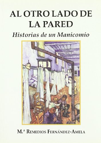 Al Otro la do de la Pared (Jabalcuz) Historias de Un Manicomio
