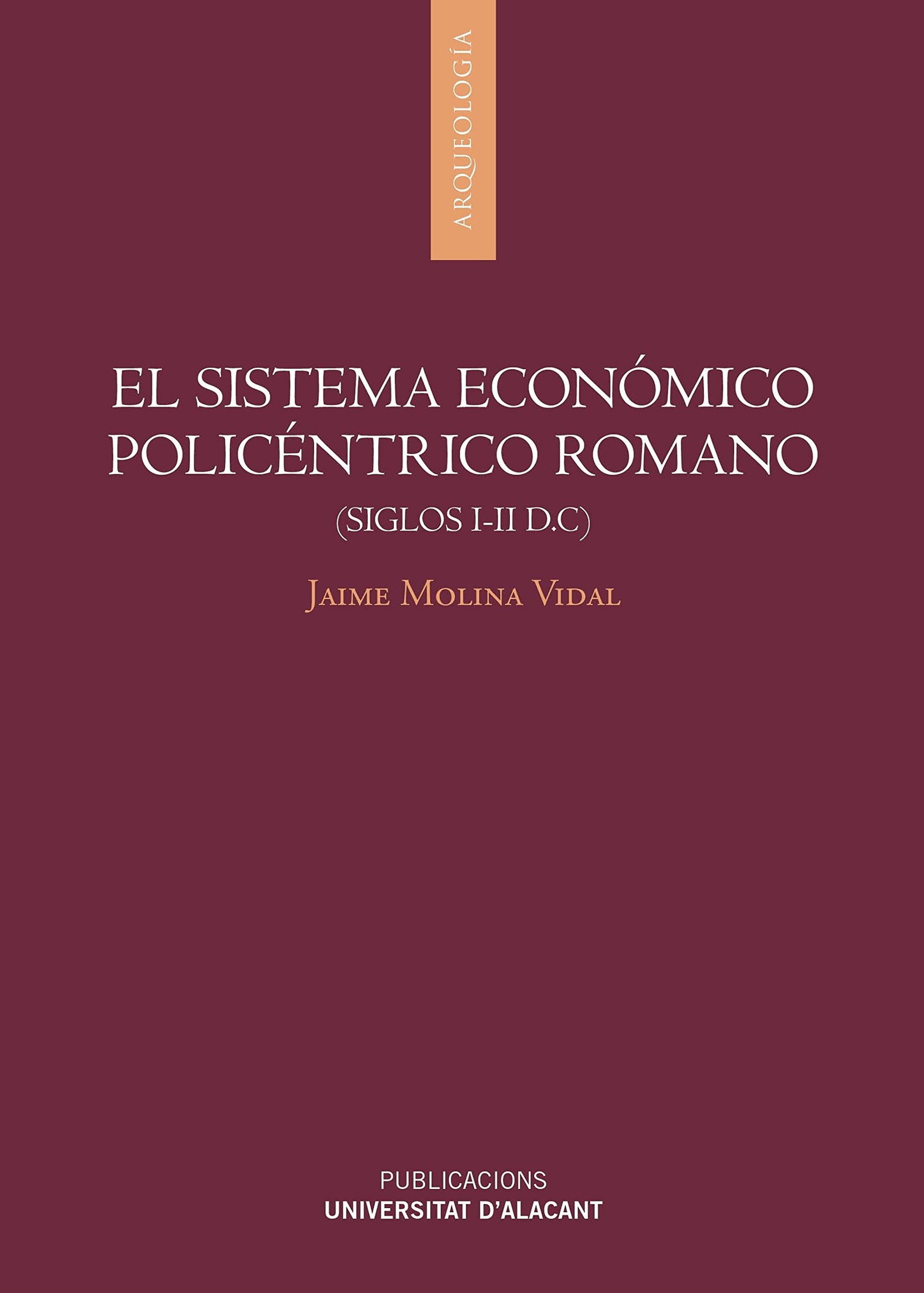 El sistema económico policéntrico romano (siglos I-II d.C) (Arqueología)