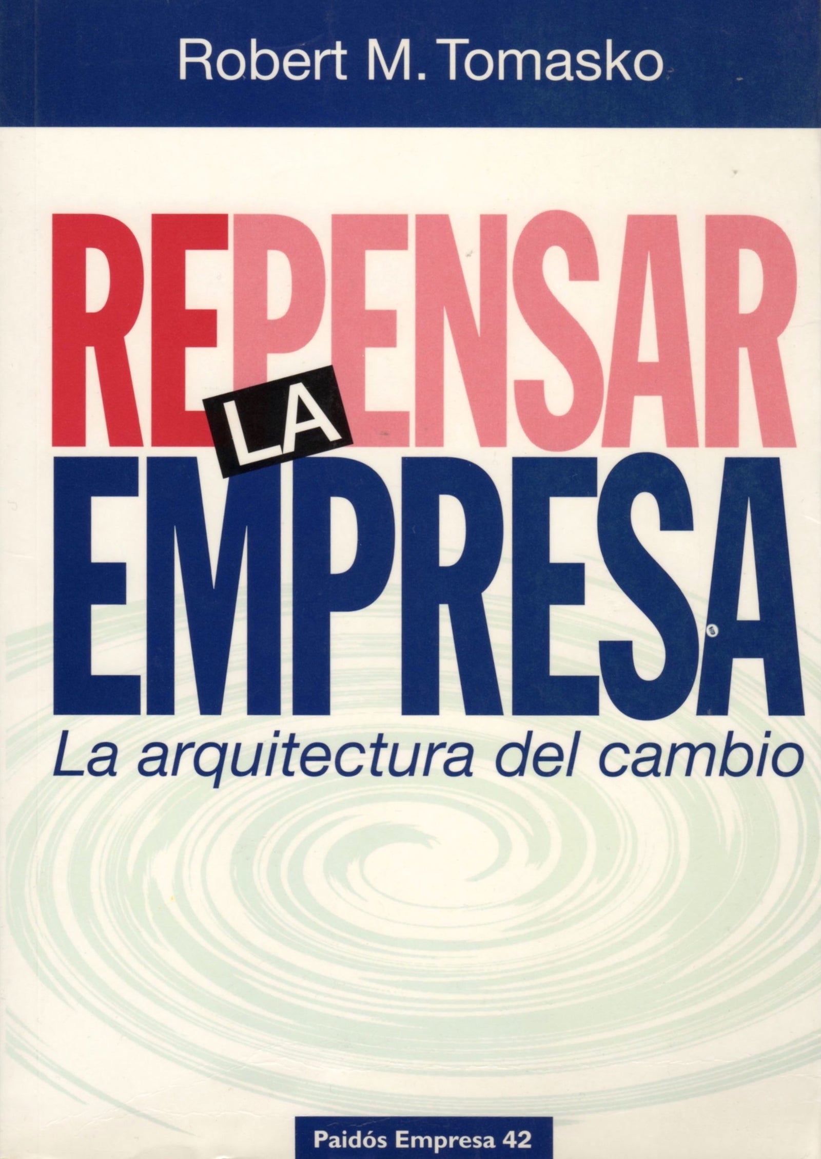 Repensar la empresa - la arquitectura del cambio