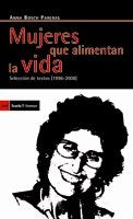 Mujeres que alimentan la vida: Selección de textos (1996-2008) (Antrazyt)