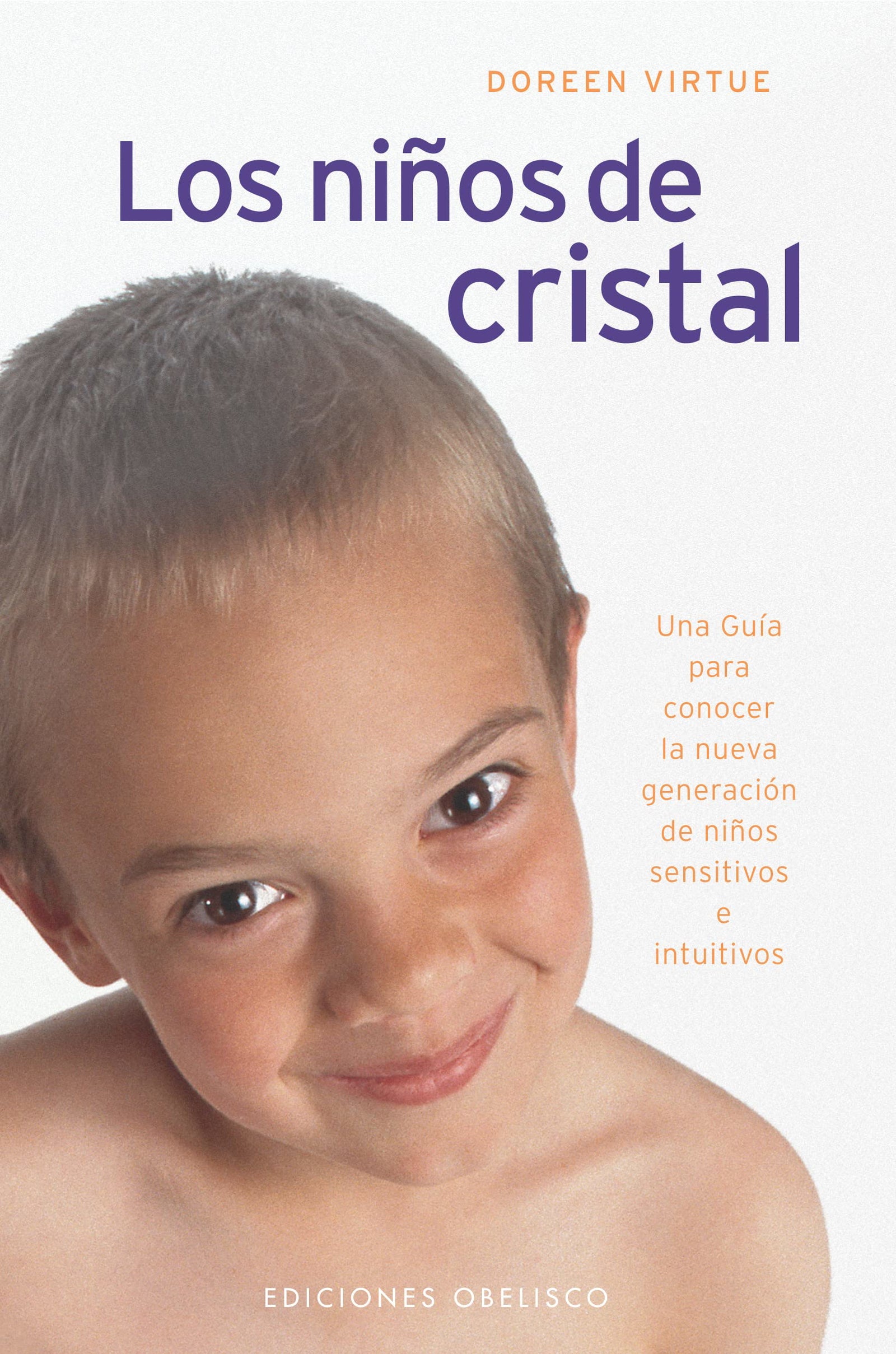 Los niños de cristal: Una Guia Para Conocer la Nueva Generacion de Ninos Sensitivos E Intuitivos (NUEVA CONSCIENCIA)