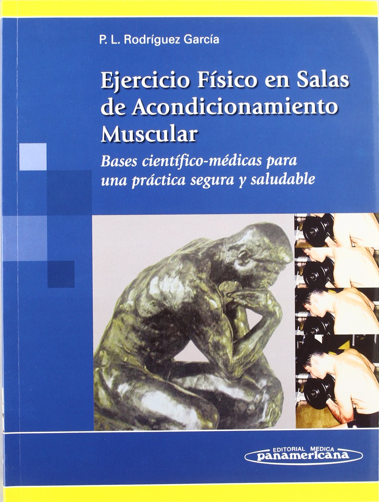 Ejercicio fisico en salas de acondicionamiento mus: Bases científico-médicas para una práctica segura y saludable