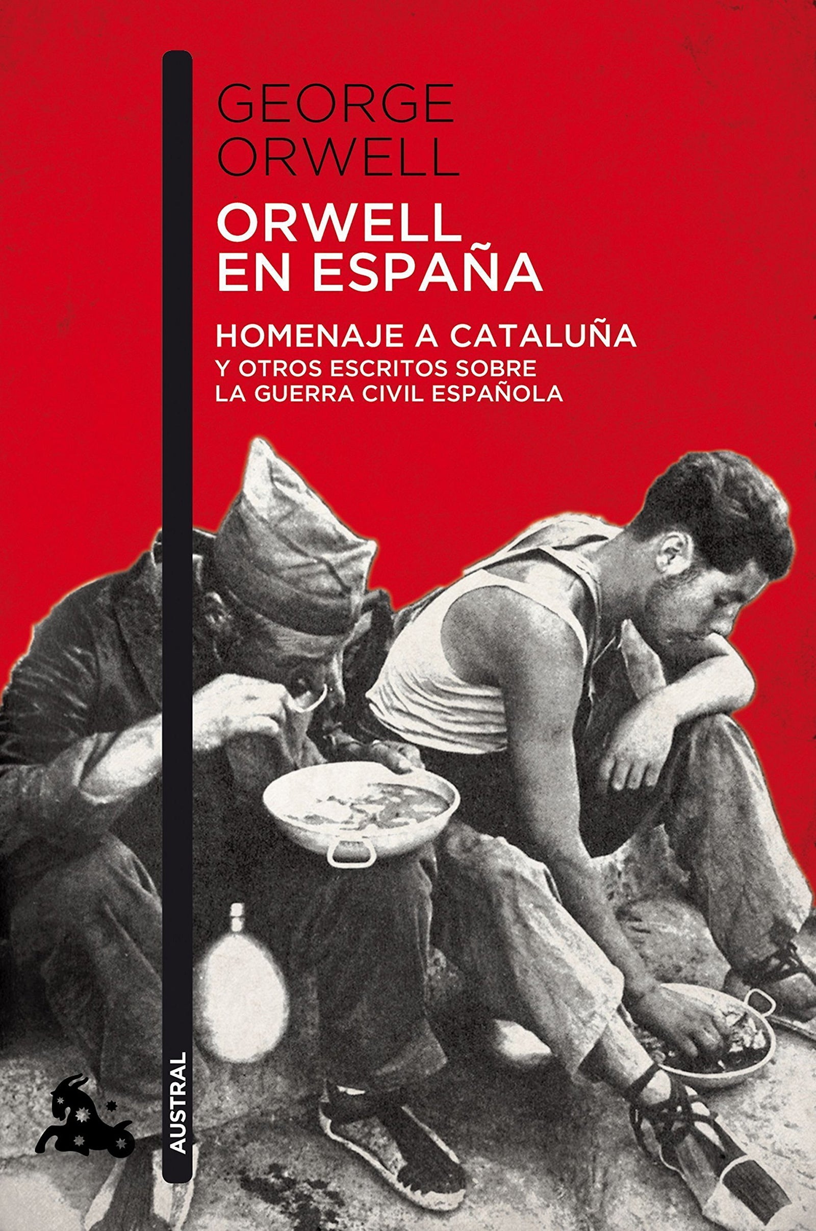 Orwell en España: Homenaje a Cataluña y otros escritos sobre la guerra civil española (Contemporánea)