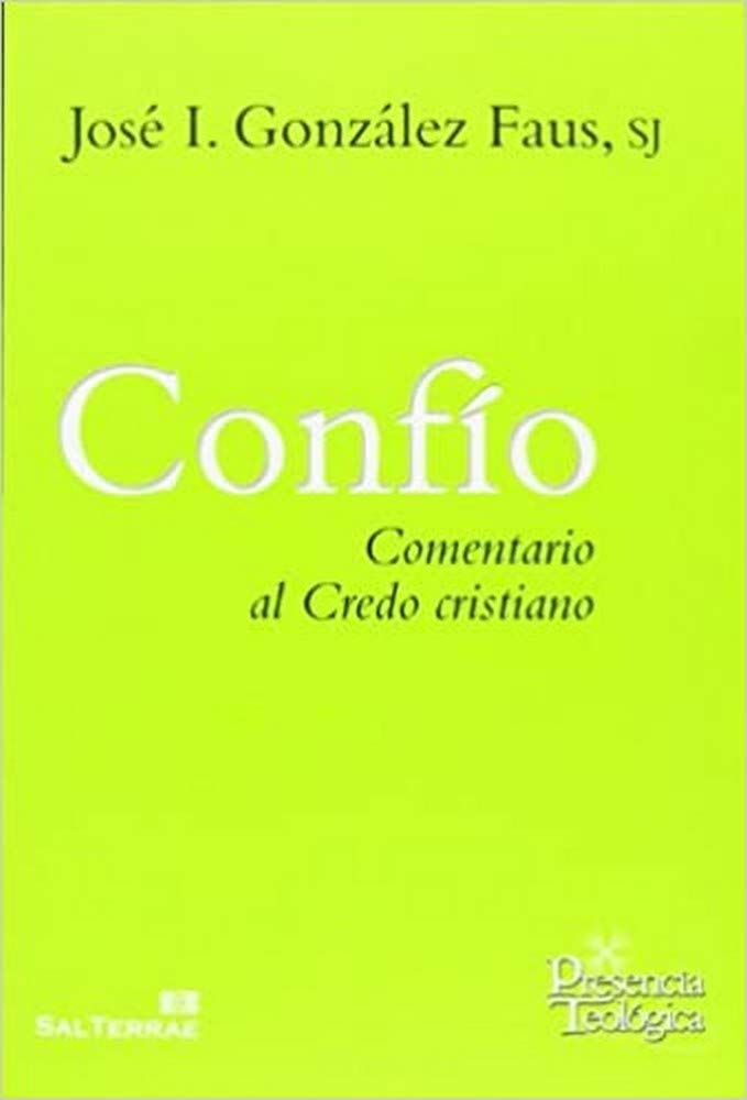Confio. Comentario al Credo Cristiano: 205 (Presencia Teológica)