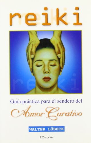 REIKI,GUIA PRACTICA DEL SENDERO AMOR CURATIVO (2005)
