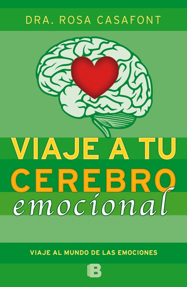 Viaje a tu cerebro emocional: Una inmersión en el mundo de las emociones (No ficción)