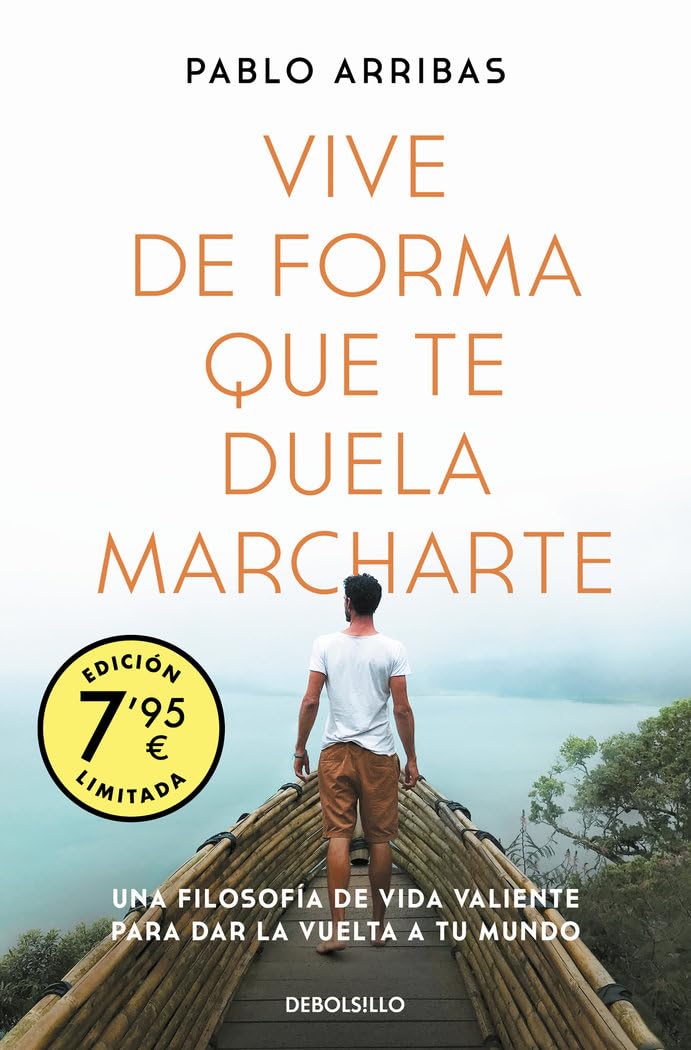 Vive de forma que te duela marcharte (Campaña edición limitada): Una filosofía de vida valiente para dar la vuelta a tu mundo (CAMPAÑAS)