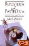 Reposteria Y Pasteleria: Las Recetas Mas Faciles
