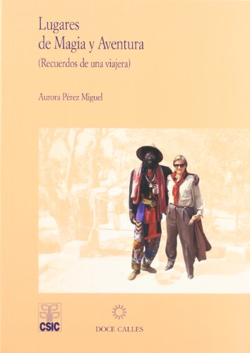 Lugares de magia y aventura: impresiones de una viajera (SIN COLECCION)