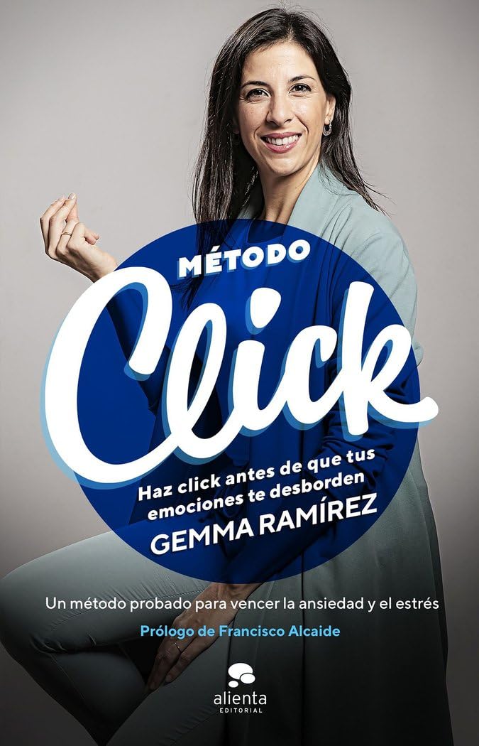 Método Click: Haz click antes de que tus emociones te desborden (Alienta)