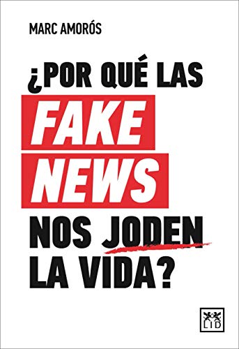 ¿Por QUÉ LAS Fake News Nos Joden La Vida (ACCION EMPRESARIAL)
