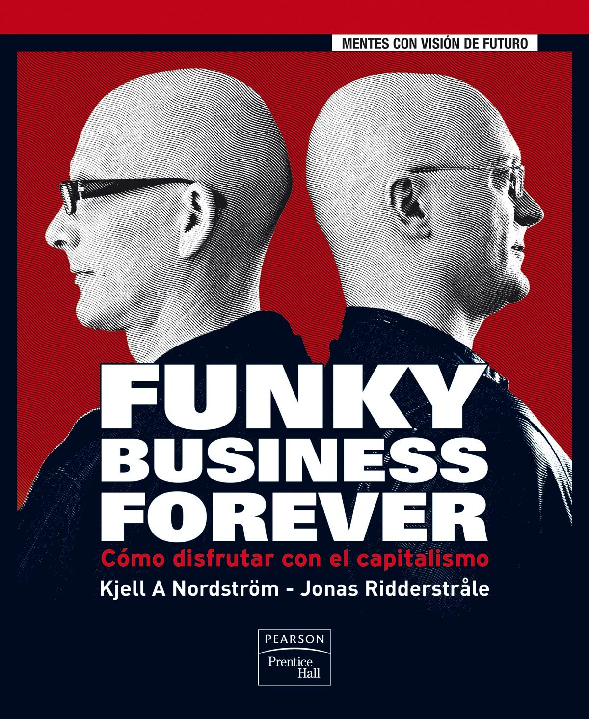 FUNKY BUSINESS FOREVER: Cómo disfrutar con el capitalismo (FT/PH)