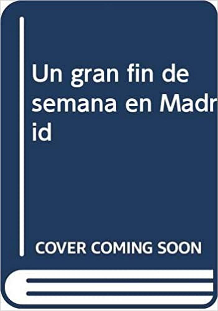Un gran fin de semana en Madrid