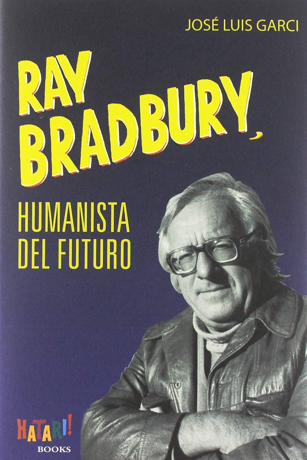 RAY BRADBURY, HUMANISTA DEL FUTURO (FONDO)