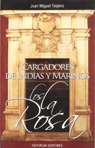 Cargadores De Indias Y Marinos. Los La Rosa
