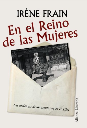 En el Reino de las Mujeres: Las andanzas de un aventurero en el Tibet (Alianza Literaria (AL))
