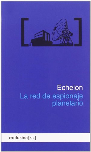 Echelon La Red De Espionaje Plane: La red de espionaje planetario ([Sic])