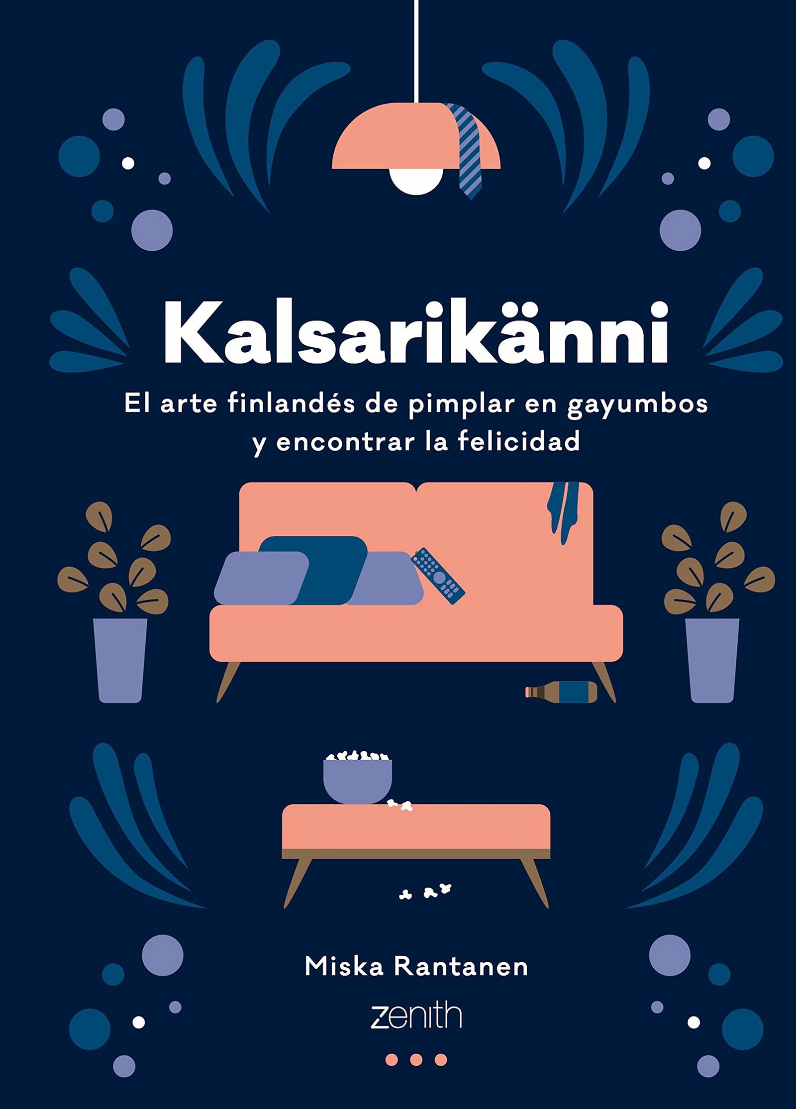 Kalsarikänni: El arte finlandés de pimplar en gayumbos y encontrar la felicidad (Zenith Original)