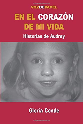En El Corazón De Mi Vida: historias de Audrey