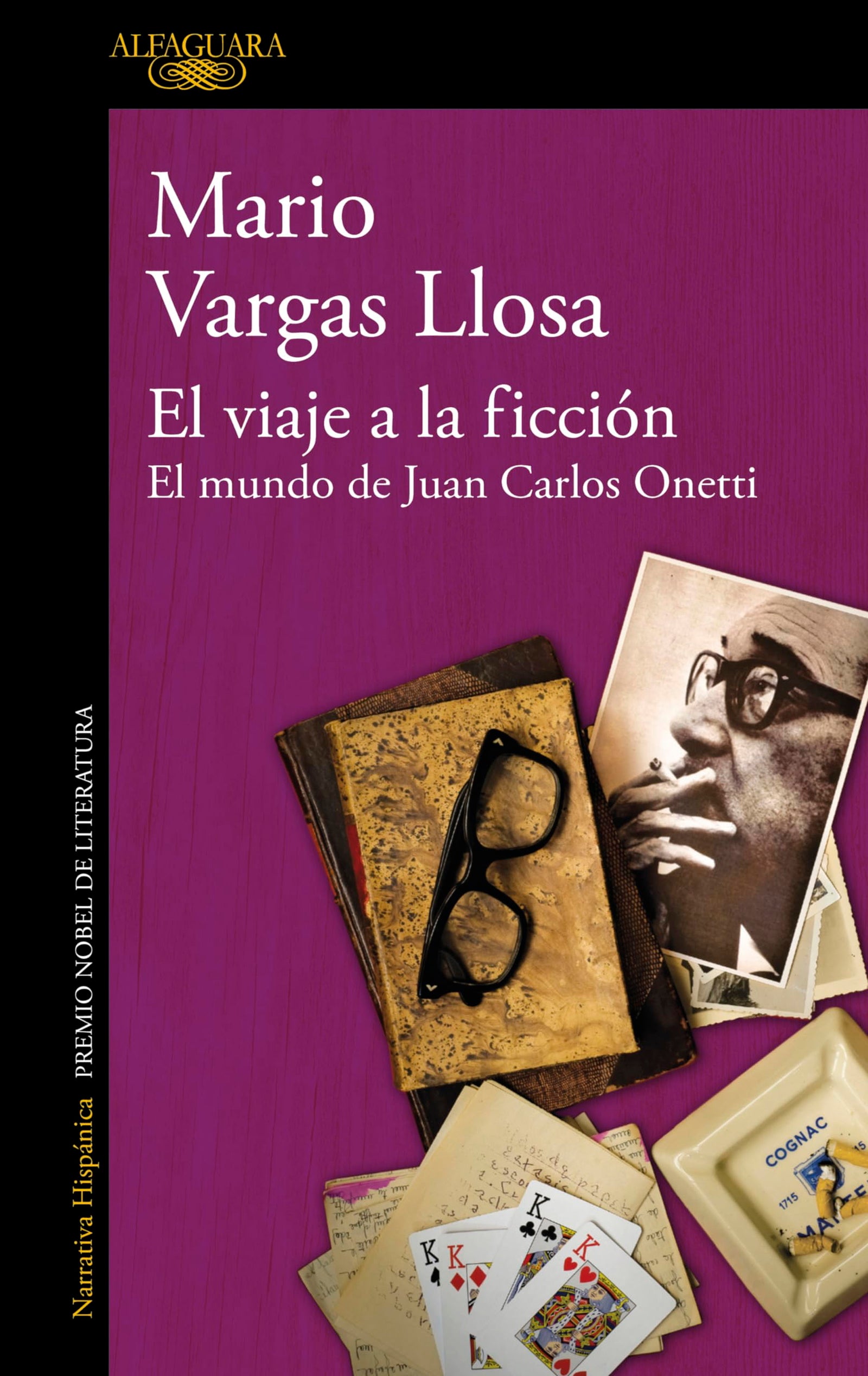 El viaje a la ficción: El mundo de Juan Carlos Onetti (Hispánica)