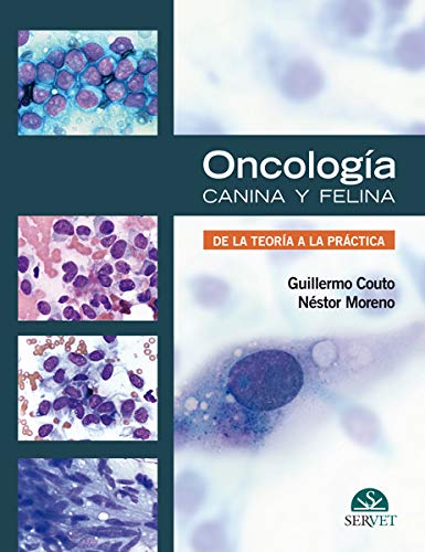 Oncología canina y felina. De la teoría a la práctica (VETERINARIA)