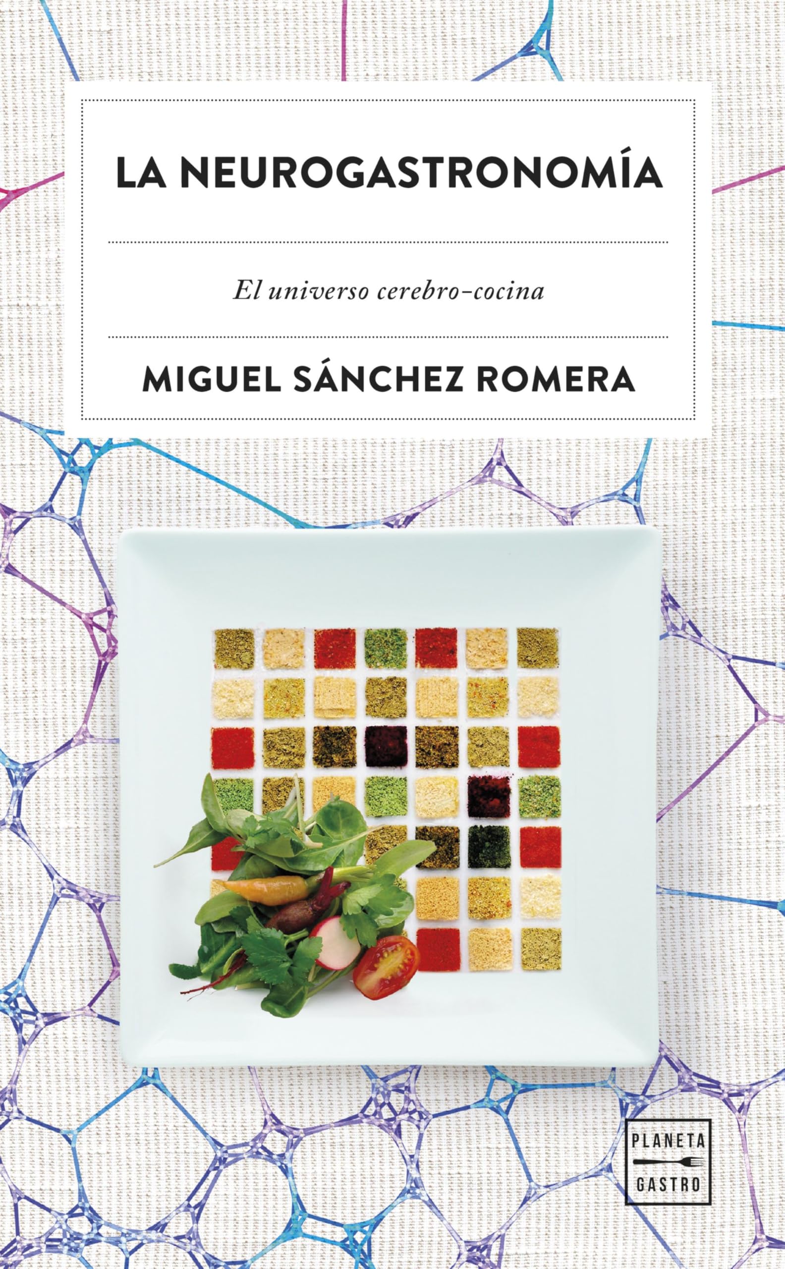 La neurogastronomía: El universo cerebro-cocina (Ensayo)