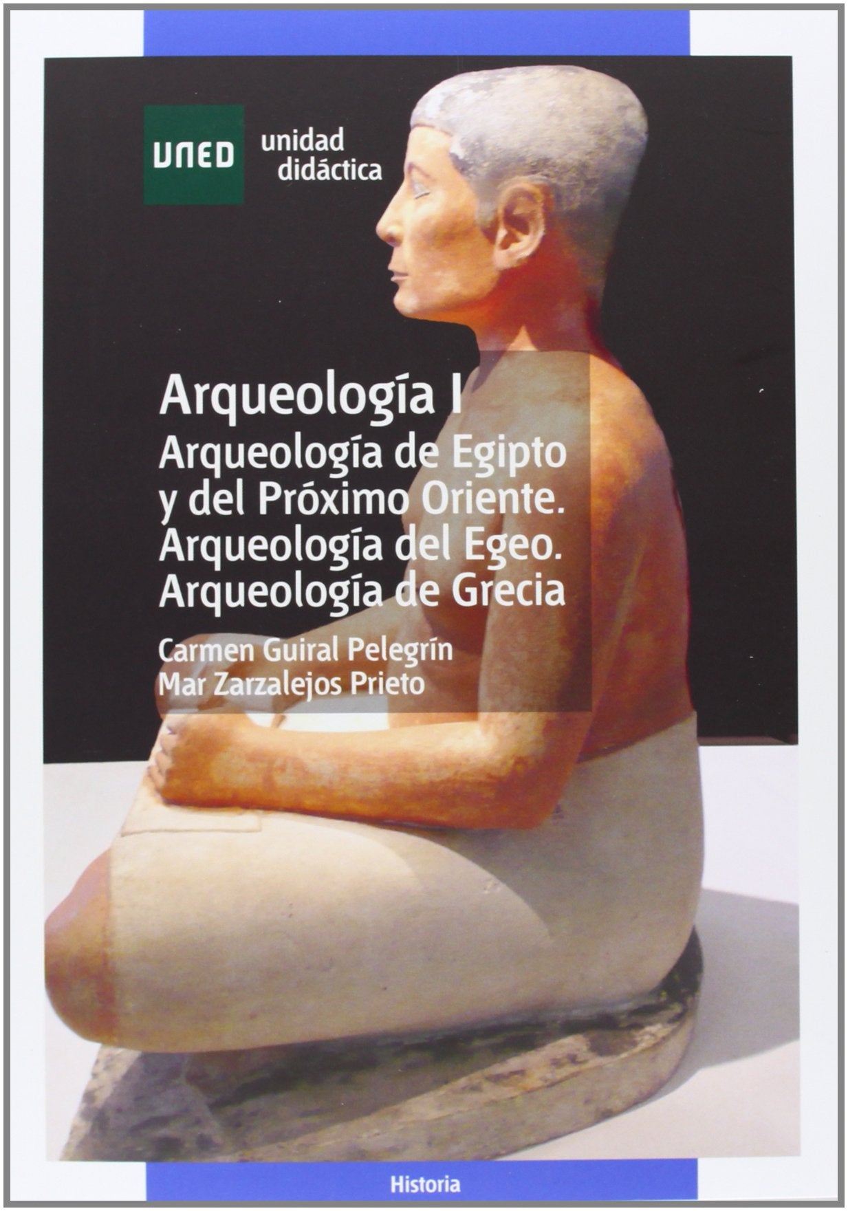 Arqueología de Egipto y del Próximo Oriente. Arqueología del Egeo. Arqueología de Grecia (UNIDAD DIDÁCTICA)