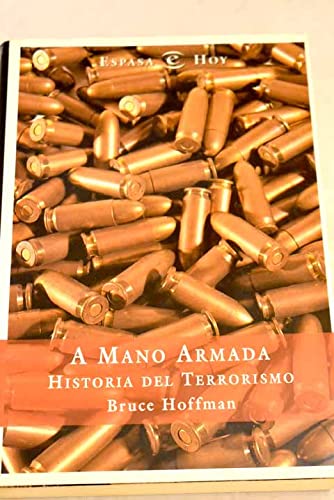 A MANO ARMADA-HISTORIA DEL TERRORISMO (SIN COLECCION)