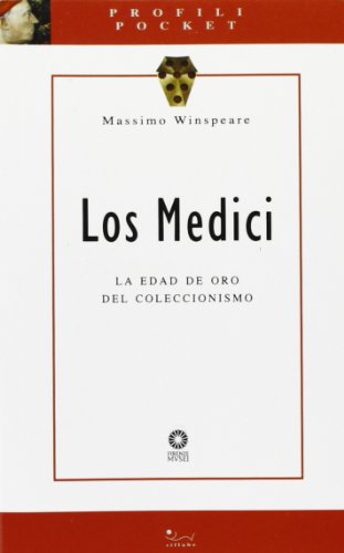 Los Medici. La edad de oro del colleccionismo. Ediz. illustrata (Profili pocket)