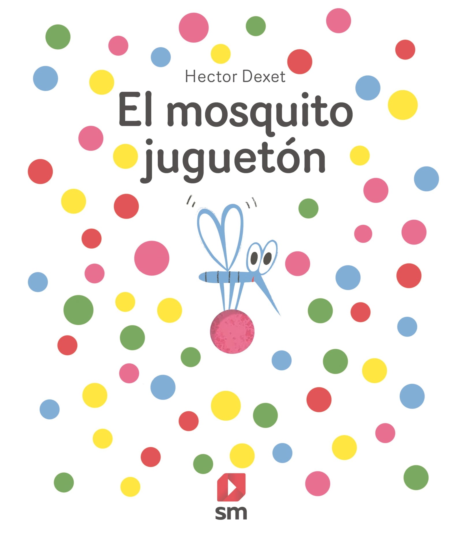 El mosquito juguetón (Libros de cartón de Hector Dexet)