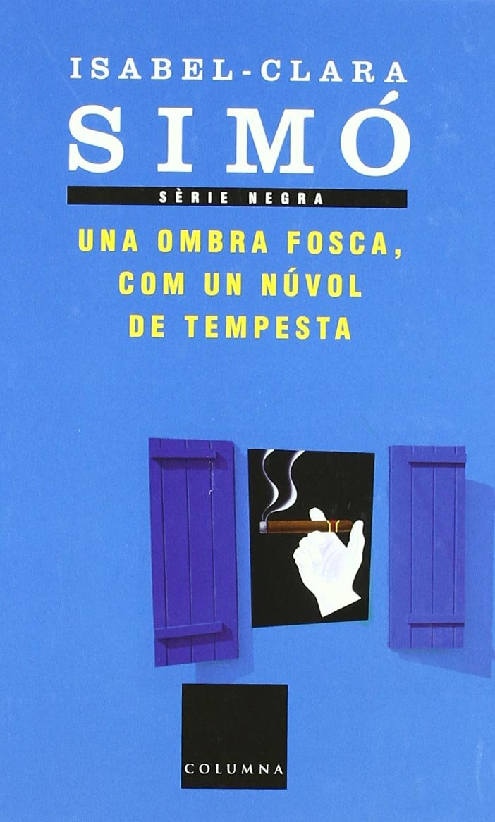 Una Ombra Fosca Com Un Nuvol de Tempesta (COL.LECCIO ISABEL CLARA SIMO)