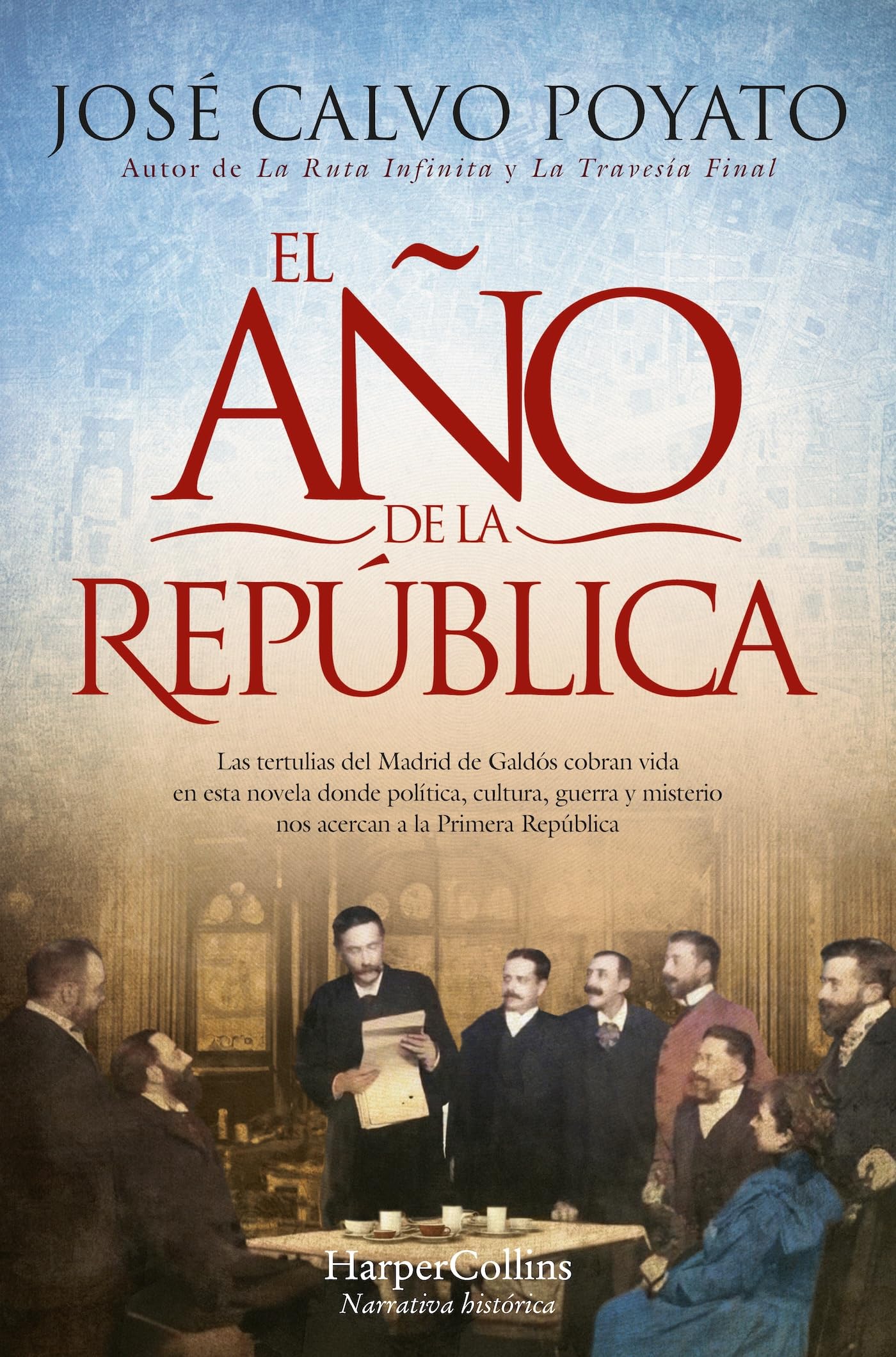 El año de la República: Las tertulias del Madrid de Galdós cobran vida en esta novela donde política, cultura, guerra y misterio nos acercan a la Primera República. (HarperBolsillo)